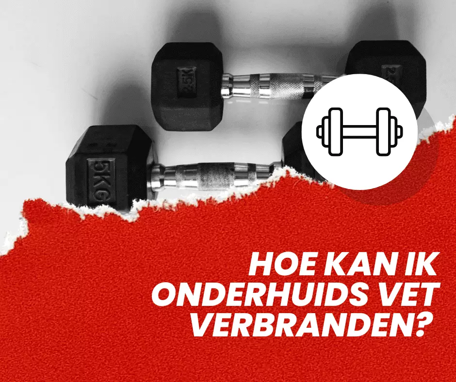 onderhuids vet verbranden