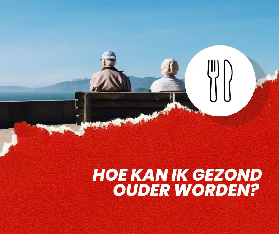 Gezond ouder worden Onze gids op basis van wetenschap